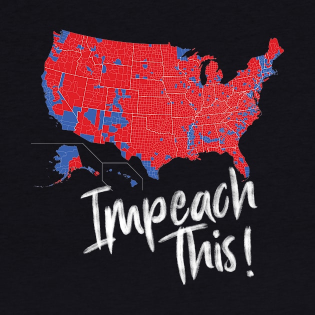 Impeach This 2016, Electoral Map Trump 2020 by Designtigrate